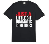 Just A Bit Dramatic Sometimes Sarcastic Attitude Comfort Colors Adult Heavyweight T-Shirt