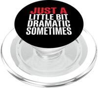 Just A Bit Dramatic Sometimes Sarcastic Attitude PopSockets PopGrip for MagSafe