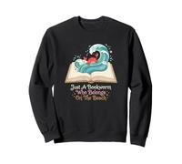 Just A Bookworm Who Belongs On The Beach Reader Sweatshirt