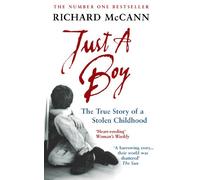Just A Boy: The True Story Of A Stolen Childhood