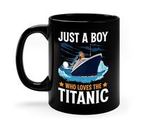 Just A Boy Who Just Loves The Titanic Cruise Ship Coffee Mug For Men Women(Black, 11oz)