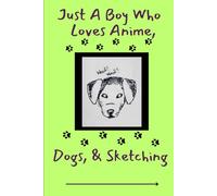 Just a Boy Who Loves Anime, Dogs, & Sketching: A cool purple, lime, and black sketchbook for drawing Manga art | boys, teens, tweens, students, artists
