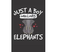 Just A Boy Who Loves Elephants: Elephant Notebook