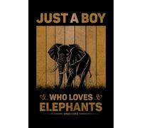 Just A Boy Who Loves Elephants Vintage Notebook For Men And Kids: Elephants Composition Notebook Journal With Matte Effect Cover .... Wide Ruled Lined Paper 6x9 inches, 120 Pages.