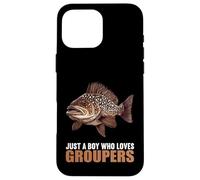 Just a Boy who loves Groupers. Groupers Grouper Case for iPhone 16 Pro Max