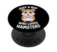 Just A Boy Who Loves Hamsters Rodent Lover Animal Enthusiast PopSockets Adhesive PopGrip