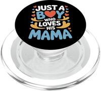 Just A Boy Who Loves His Mama Child Mom Mother's Day PopSockets PopGrip for MagSafe