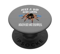 Just A Boy Who Loves Mexican Red Knee Tarantulas PopSockets Adhesive PopGrip