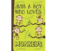 Just A Boy Who Loves Monkeys: Monkey Gifts: Novelty Gag Notebook Gift: Lined Paper Paperback Journal Book