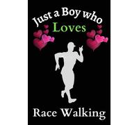 Just a Boy Who Loves Race Walking: Race Walking Lovers Perfect lined journal notebook gift for men, women, girls, boys & kids