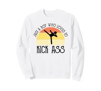 Just A Boy Who Loves To Kick Ass Sweatshirt