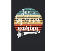 Just a boy who needs gaming: Composition notebook lined notebook diary ToDo exercise book story book |15. 24 x 22. 86 cm; approx. A5| 120 pages. For ... Controller Computer Gamer Online Gaming.