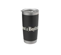Just A Boyfriend Tshirt Gothic Goth Old English Blackletter Stainless Steel Insulated Tumbler