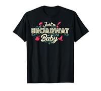 Just a Broadway Baby Musical Theatre Drama Rehearsal T-shirt