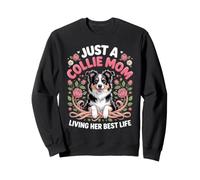 Just a Collie Mom Living Her Best Life Herding Dog Sweatshirt