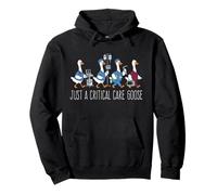 Just A Critical Care Goose Funny ICU Nurse Medical Staff Pullover Hoodie
