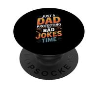 Just A Dad Protecting His Bad Jokes Time For Fathers Day PopSockets Adhesive PopGrip