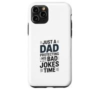 Just A Dad Protecting His Bad Jokes Time Humor Case for iPhone 11 Pro