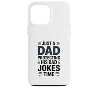 Just A Dad Protecting His Bad Jokes Time Humor Case for iPhone 13 Pro Max
