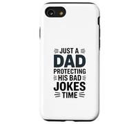 Just A Dad Protecting His Bad Jokes Time Humor Case for iPhone SE (2020) / 7/8