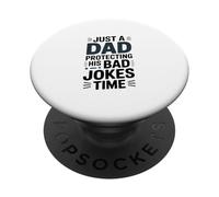 Just A Dad Protecting His Bad Jokes Time Humor PopSockets Adhesive PopGrip