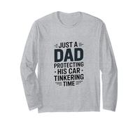 Just A Dad Protecting His Car Tinkering Time Long Sleeve T-Shirt