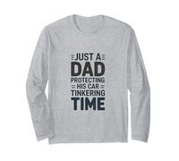 Just A Dad Protecting His Car Tinkering Time Long Sleeve T-Shirt