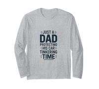 Just A Dad Protecting His Car Tinkering Time Long Sleeve T-Shirt