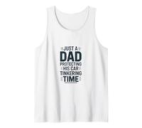 Just A Dad Protecting His Car Tinkering Time Tank Top