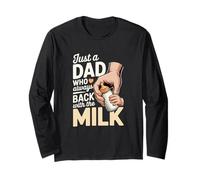 Just a Dad Who Always Brings Back The Milk Fatherhood Long Sleeve T-Shirt