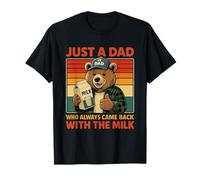 Just a dad who always came back With Milk Father's day T-Shirt