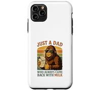 Just a Dad Who Always Came Back With Milk Funny Bigfoot Case for iPhone 11 Pro Max