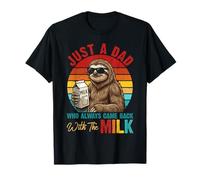 Just A Dad Who Always Came Back with Milk Sloth Father's Day T-Shirt