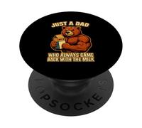 Just a Dad Who Always Came Back With the Milk Bear Lover PopSockets Adhesive PopGrip
