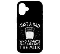 Just A Dad Who Always Came Back With The Milk Case for iPhone 16