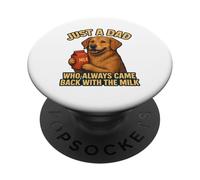 Just a Dad Who Always Came Back With the Milk Dog Lover PopSockets Adhesive PopGrip