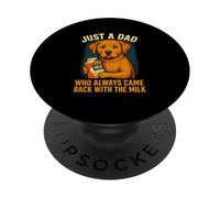 Just a Dad Who Always Came Back With the Milk Dog Lover PopSockets Adhesive PopGrip