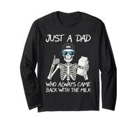 Just A Dad Who Always Came Back with the Milk Father Long Sleeve T-Shirt