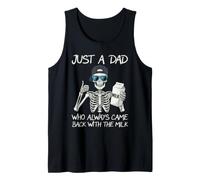 Just A Dad Who Always Came Back with the Milk Father Tank Top