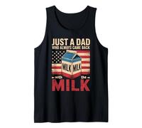 Just A Dad Who Always Came Back with The Milk Fatherhood Tank Top