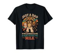 Just A Dad Who Always Came Back With The Milk Father'S Day T-Shirt