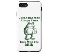 Just A Dad Who Always Came Back With The Milk Frog Case for iPhone SE (2020) / 7/8