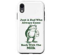 Just A Dad Who Always Came Back With The Milk Frog Case for iPhone XR