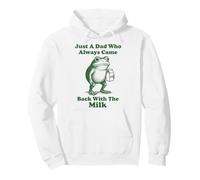 Just A Dad Who Always Came Back With The Milk Frog Pullover Hoodie