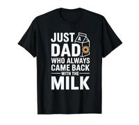 Just A Dad Who Always Came Back with The Milk Funny Husband Value Graphic T-Shirt, Men, Black, S