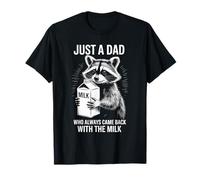 Just A Dad Who Always Came Back With The Milk Funny Style 03 T-Shirt