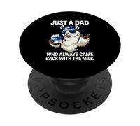 Just A Dad Who Always Came Back With The Milk Llama Dad PopSockets Adhesive PopGrip