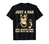 Just A Dad Who Always Came Back with The Milk Llama Dad T-Shirt