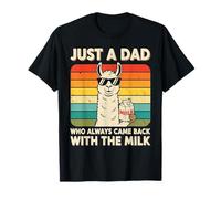 Just A Dad Who Always Came Back with The Milk Llama Dad T-Shirt