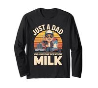 Just A Dad Who Always Came Back With The Milk Long Sleeve T-Shirt